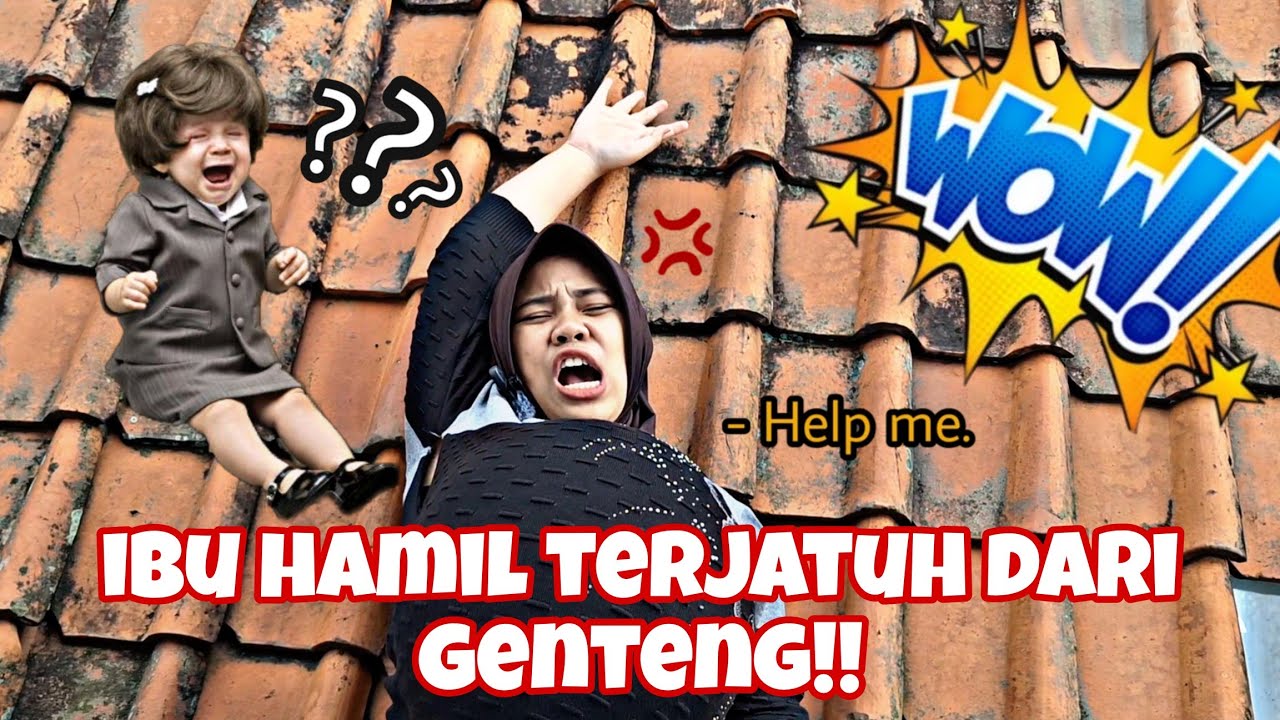 DRAMA IBU HAMIL TIDUR DI ATAS GENTENG JATUH DAN MELAHIRKAN