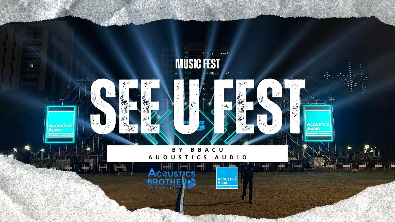 ระบบเครื่องเสียง‼️ Acoustics AudioTH จัดหนักจัดเต็ม งาน SEE U FEST ครั้งที่ 2