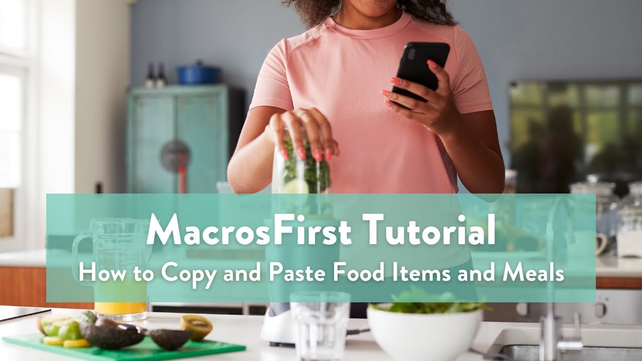 MacrosFirst Tutorial: How to Copy and Paste Food Items and Meals
