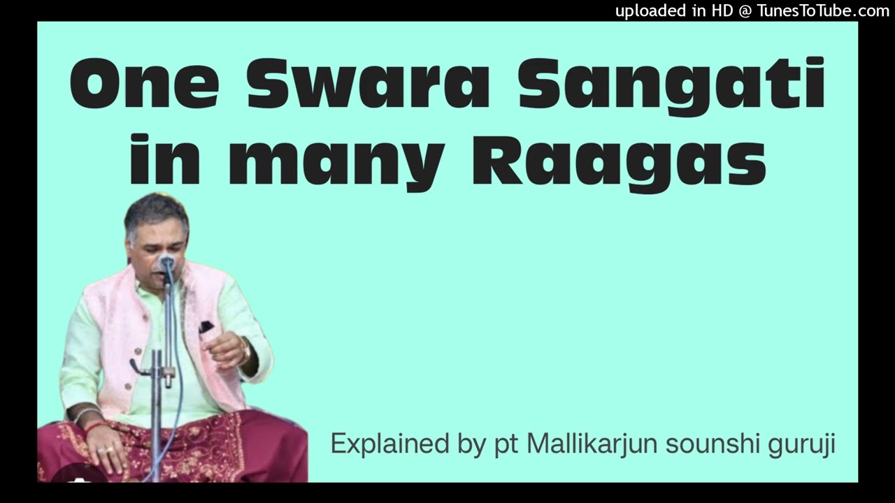 One Swara Sangati many Raagas by pt Mallikarjun sounshi guruji