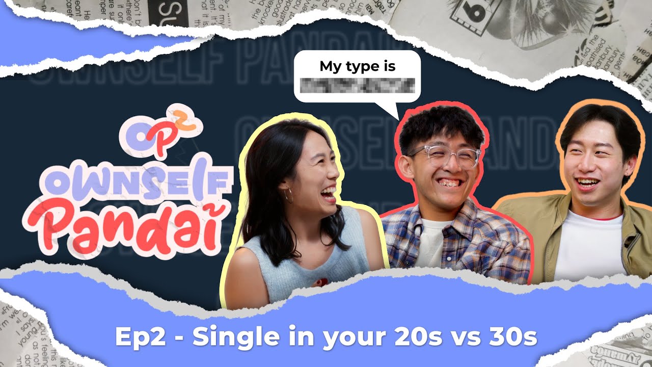 Single in your 20s vs 30s | Ownself Pandai Pandai E2