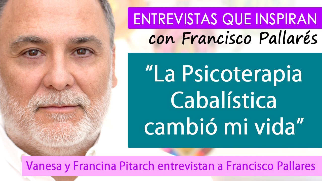 ENTREVISTA A FRANCISCO PALLARES POR DOS ALUMNAS, FRANCINA Y VANESA PITARCH /ALQUIMIA CABALÍSTICA