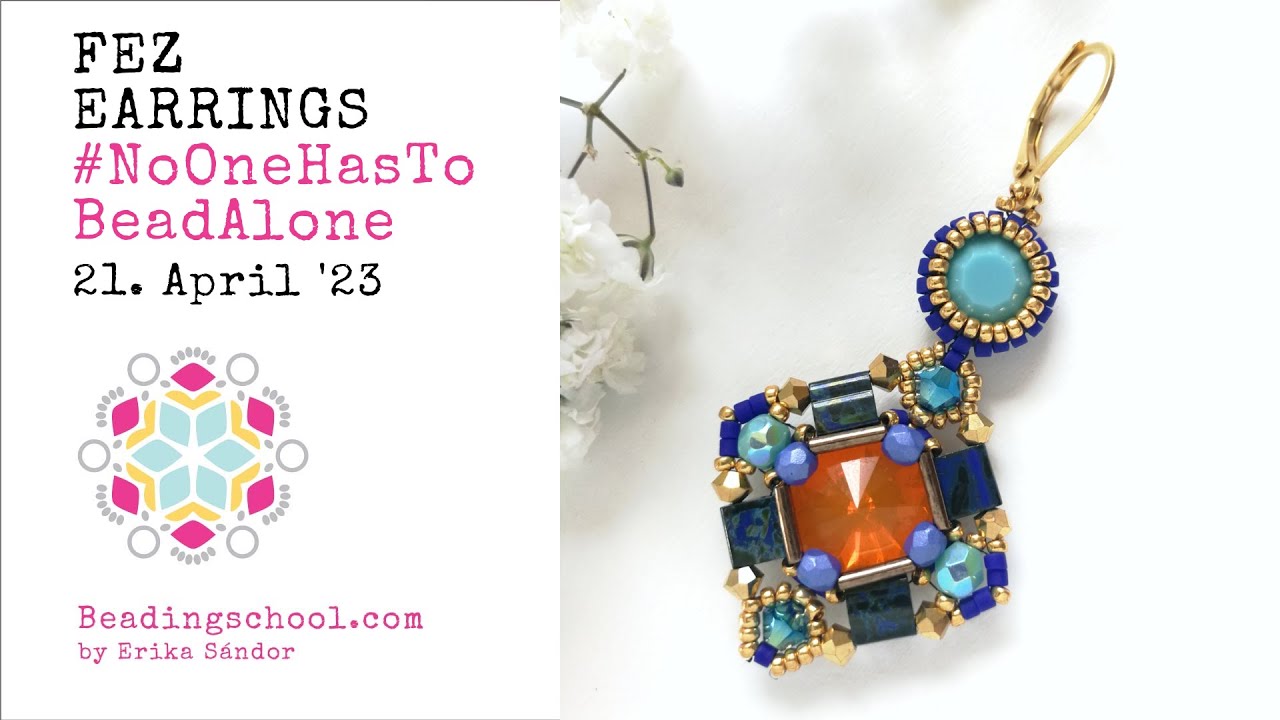 FEZ earrings - #NoOneHasToBeadAlone beading workshop with Beadingschool by Erika Sandor
