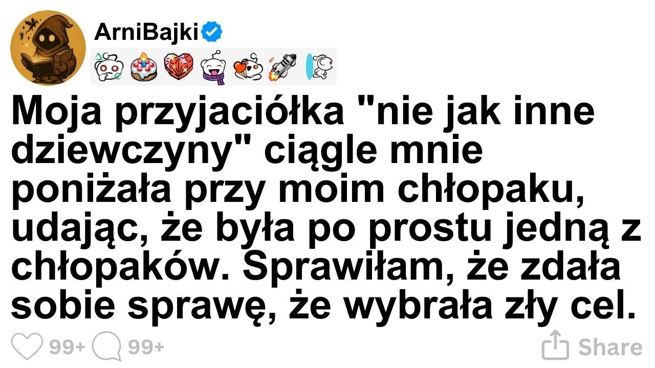 [CALA HISTORIA] Przyjaciółka poniżała mnie przy chłopaku. Pokazałam jej, że wybrała zły cel.