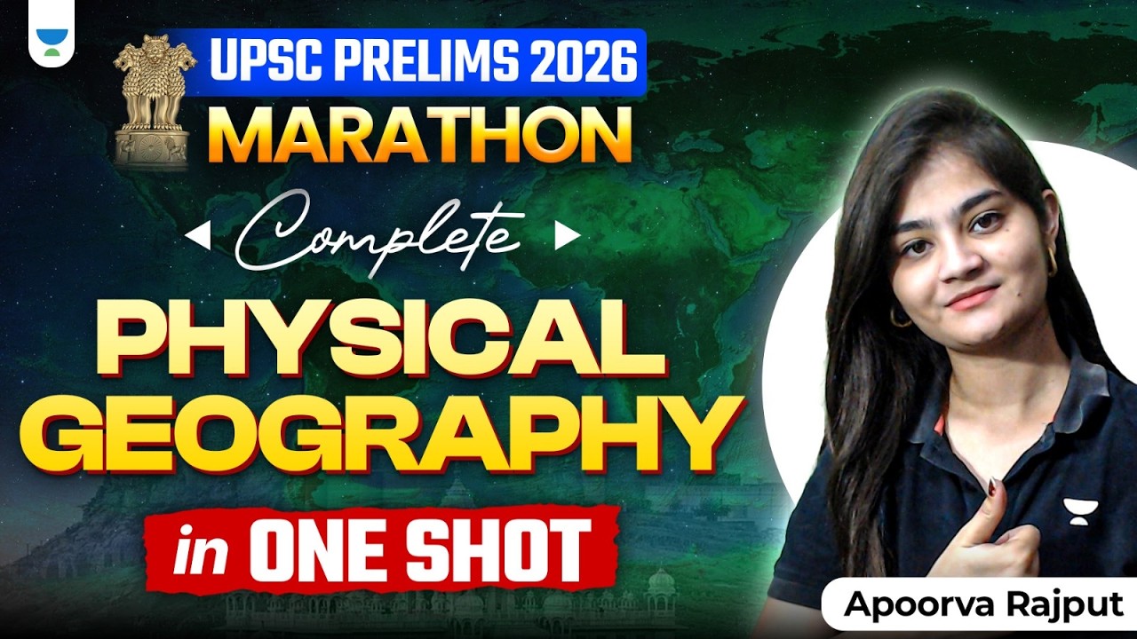 Complete Physical Geography in One Shot | UPSC Prelims 2026 Revision Marathon | Apoorva Rajput