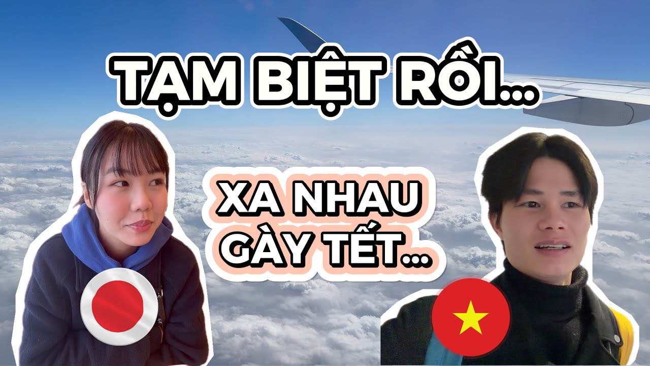 Ngày Tạm Biệt Maya Trước Tết – Lần Xa Nhau Đầy Cảm Xúc Của Cặp Đôi Việt–Nhật