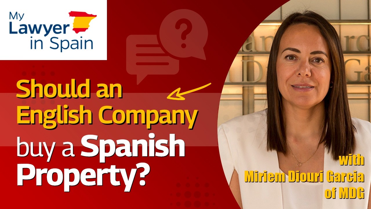 EXPLAINED - Should an English Company buy a Spanish Property? Own a Spanish property in UK Company?