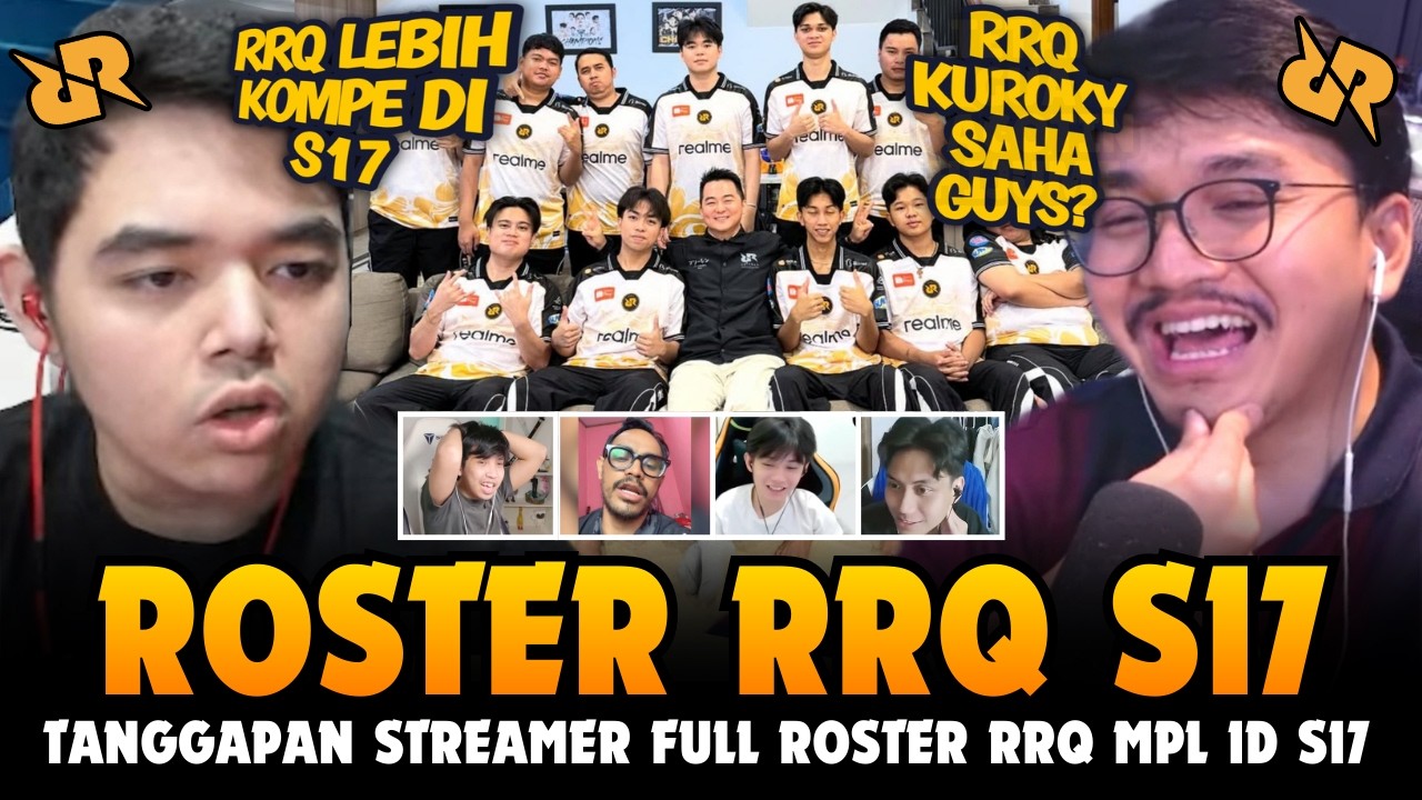 RRQ YEHEZKIEL & KUROKY! FULL ROSTER RRQ S17! TANGGAPAN STREAMER FULL ROSTER RRQ HOSHI MPL ID S17!