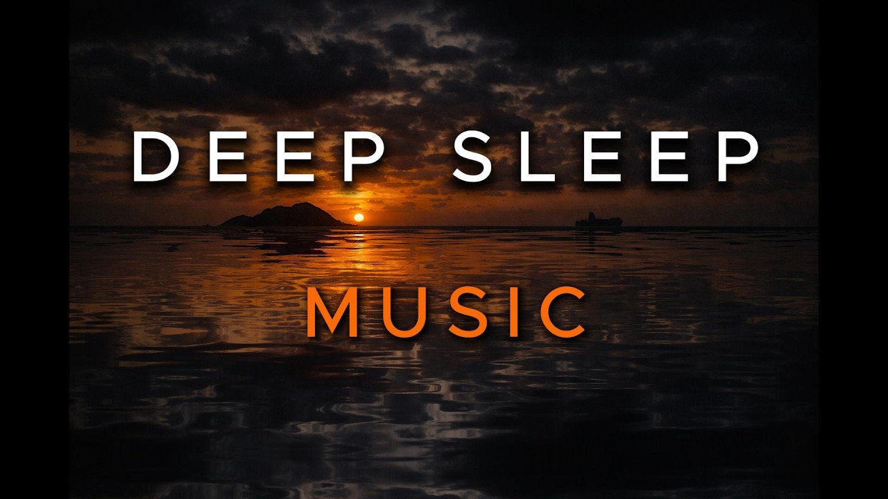 Deep Sleep Music 8 Hours 🌙 Calm Your Mind, Sleep All Night