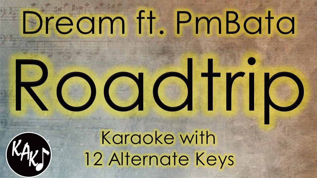 Roadtrip Karaoke - Dream ft. PmBata Instrumental Lower Higher Female Original Key