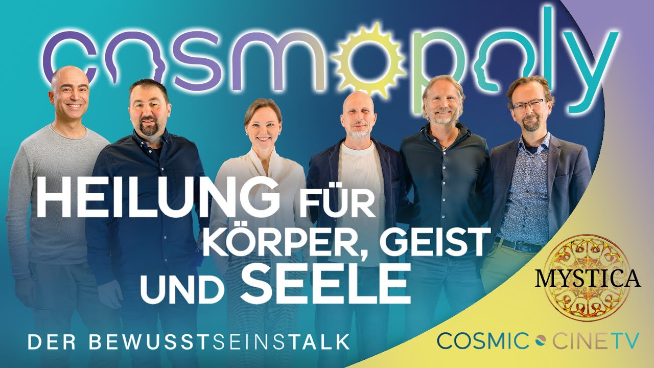 COSMOPOLY - Der Bewusstseinstalk: HEILUNG F&Uuml;R K&Ouml;RPER, GEIST und SEELE // Mystica.TV & Cosmic-Cine.TV