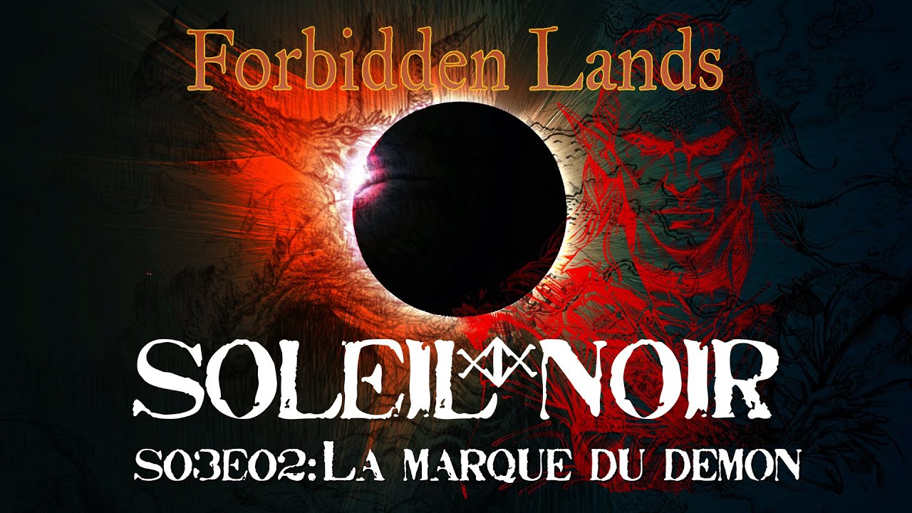 FORBIDDEN LANDS - SOLEIL NOIR - S03E02: La marque du démon