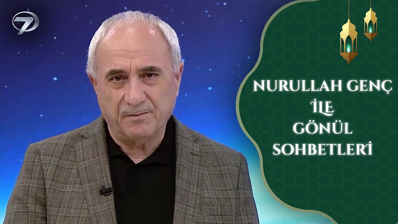 Nurullah Genç İle Gönül Sohbetleri | 22. Bölüm