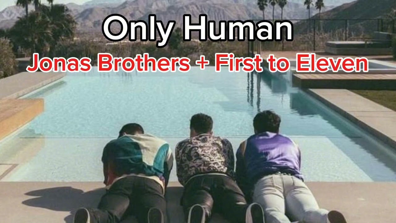 Only Human - the Jonas Brothers vs. 