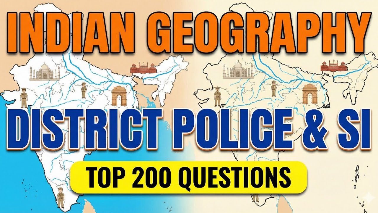 INDIAN GEOGRAPHY MARATHON FOR DISTRICT CONSTABLE &SI || REVISION || TOP 200 QUESTIONS || 