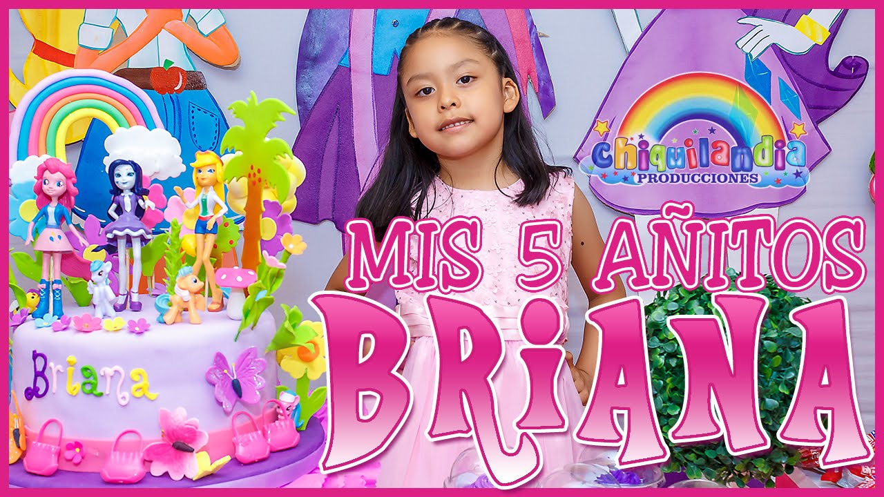 Los 5 años Briana - Show de Equestria / Chiquilandia