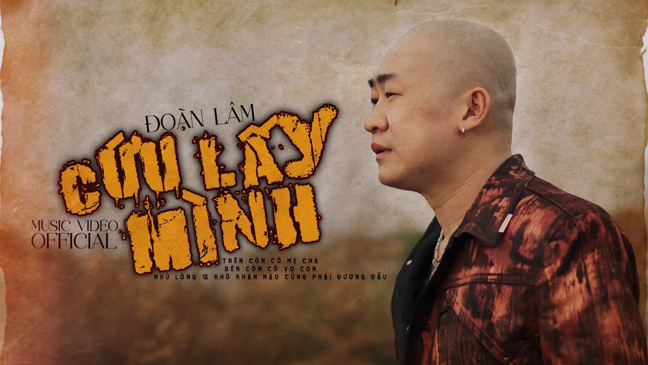 CỨU LẤY MÌNH - ĐOÀN LÂM | Video Official | Trên còn có mẹ cha bên còn có vợ con