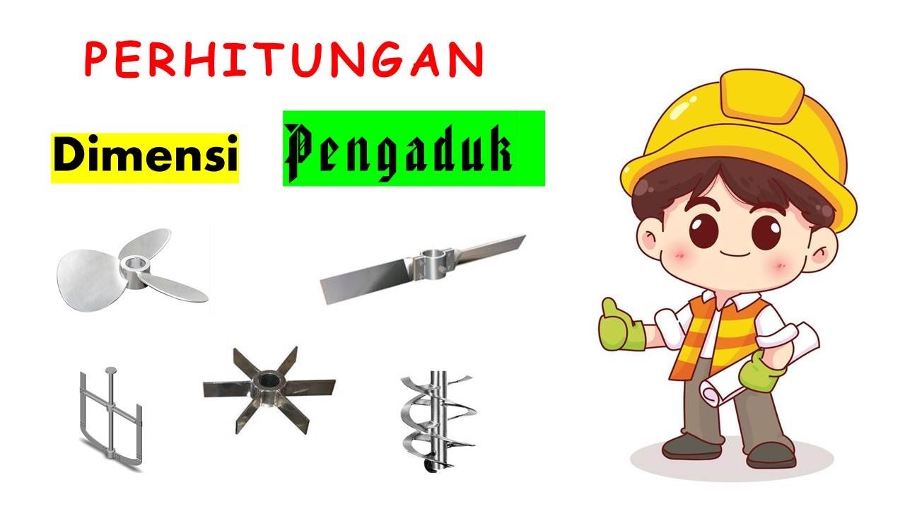 Agitator Sizing Calculation _ Menghitung Ukuran Agitator pada Tangki Pencampuran _ Mixing 2