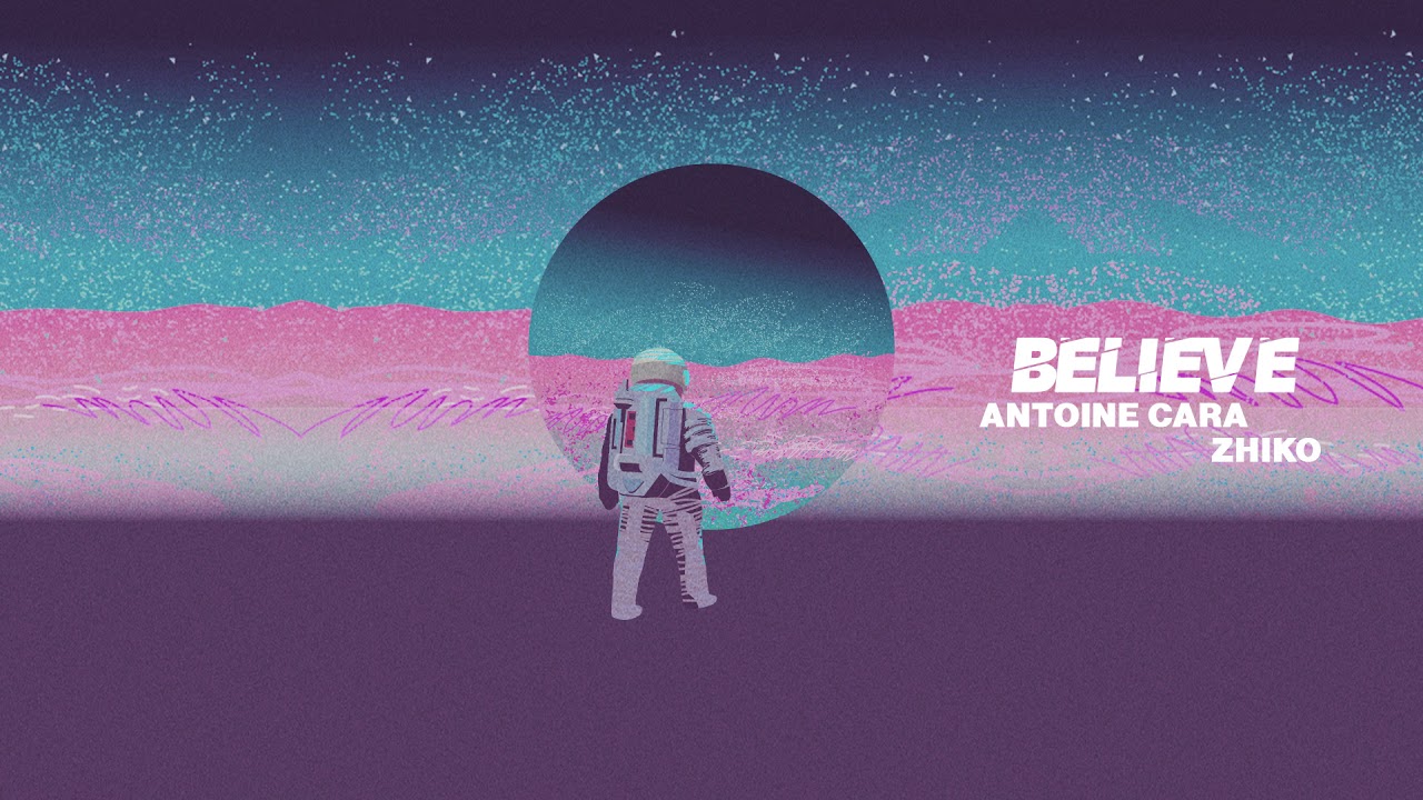 Antoine Cara & ZHIKO - Believe (Cover Art Video) [Ultra Music]
