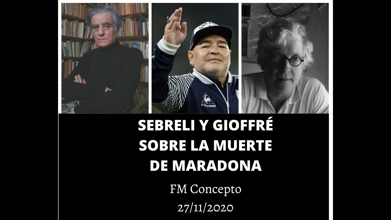 Sebreli y Gioffré sobre Maradona: 