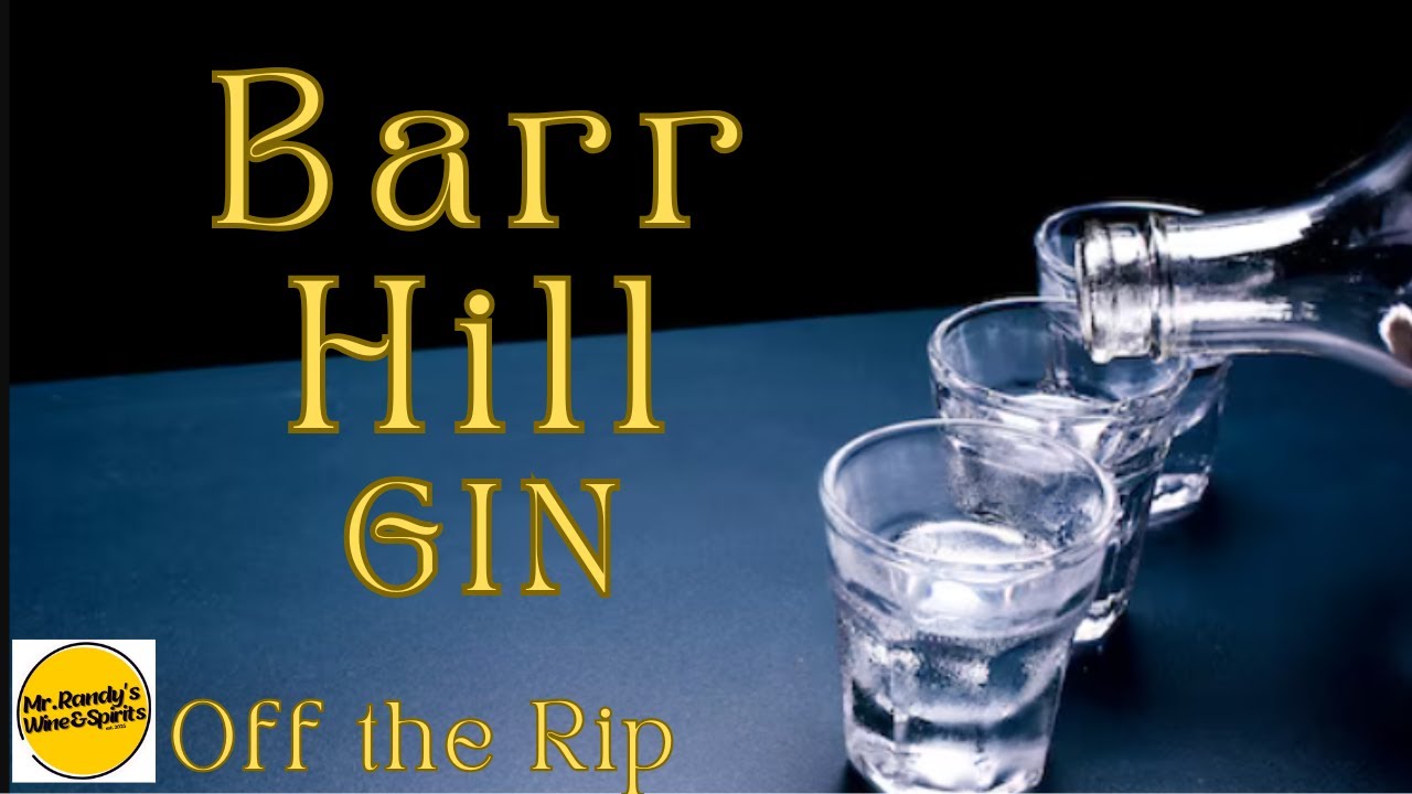 Barr Hill Gin Off the Rip