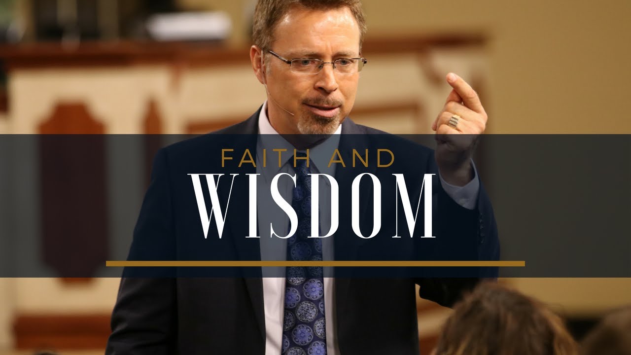 Faith and Wisdom // Pastor Jay Eberly // August 5, 2018