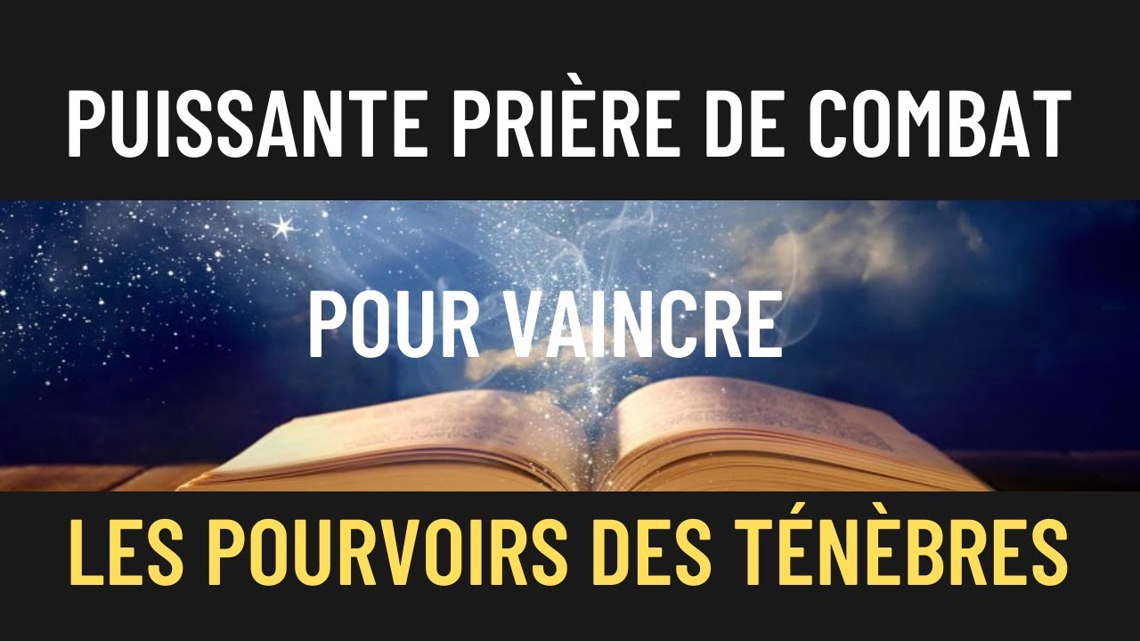 Prière de Combat Intense pour Anéantir les Pouvoirs des Ténèbres | Graines De Sagessse