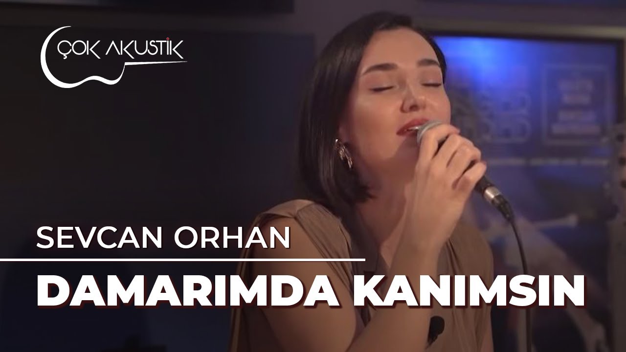 Sevcan Orhan - Damarımda Kanımsın | Çok Akustik