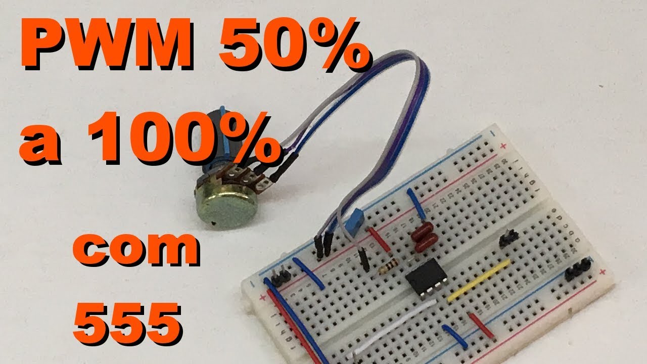 PWM 50% A 100% COM 555 | Conheça Eletrônica! #077