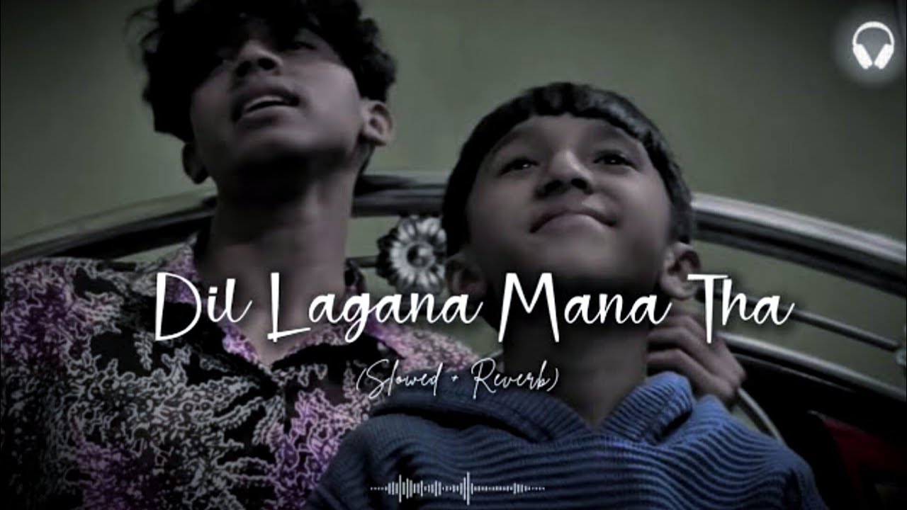 Dil Lagana Mana Tha (Slowed + Reverb) | Krish & Kishore Mondal | Aesthetic Song |