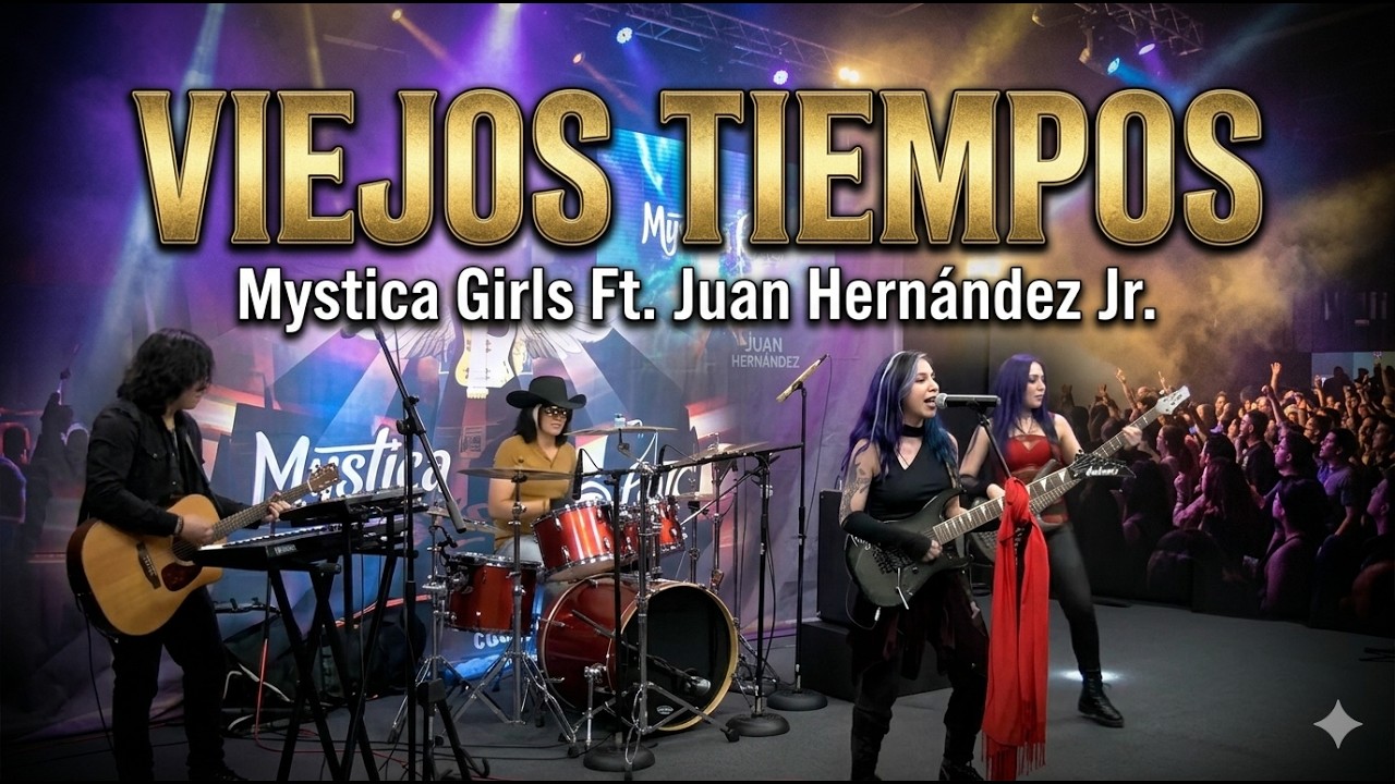 Mystica Girls. Viejos Tiempos. Juan Hernández Jr.