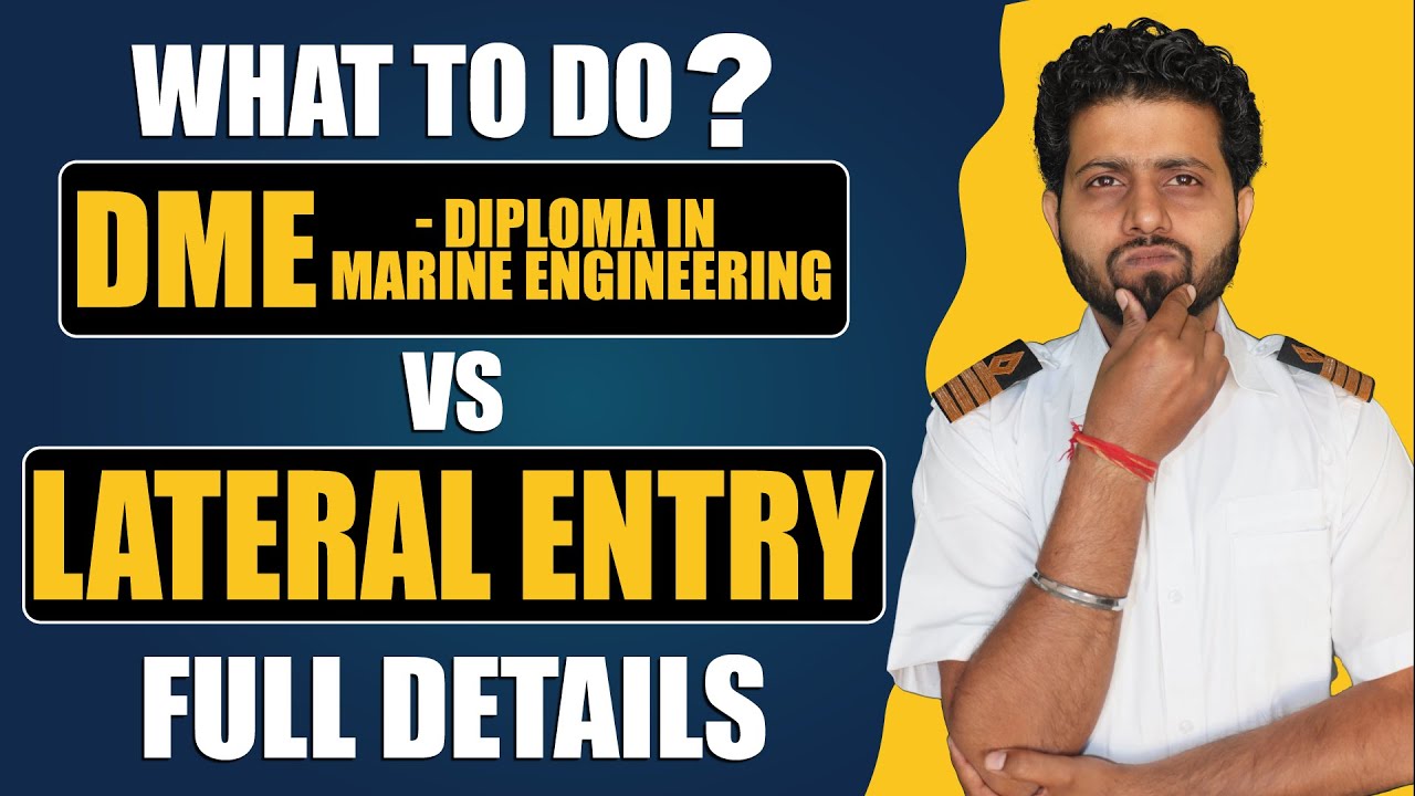 DME - Diploma in marine engineering or BTech lateral entry | How to join Merchant Navy after Diploma