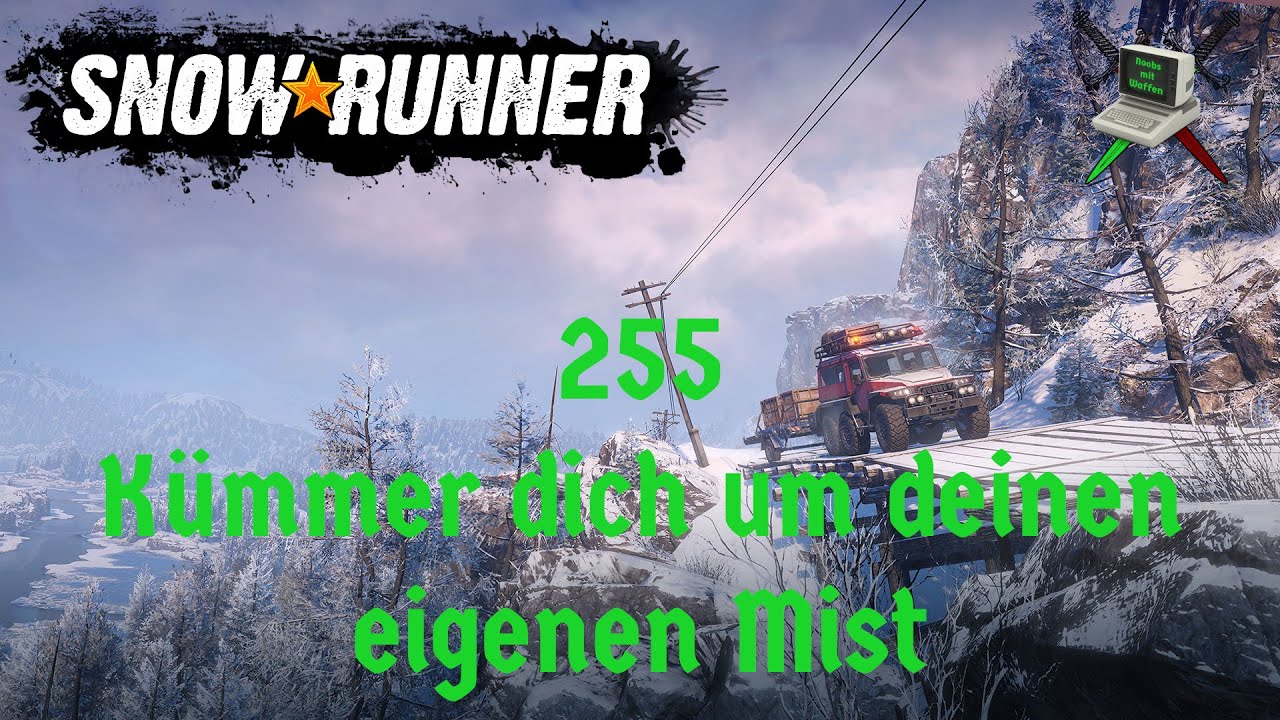 255 - SnowRunner // Kümmer dich um deinen eigenen Mist