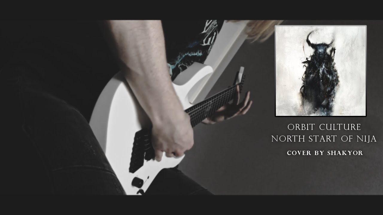 ORBIT CULTURE - NORTH STAR OF NIJA [Guitar Cover]