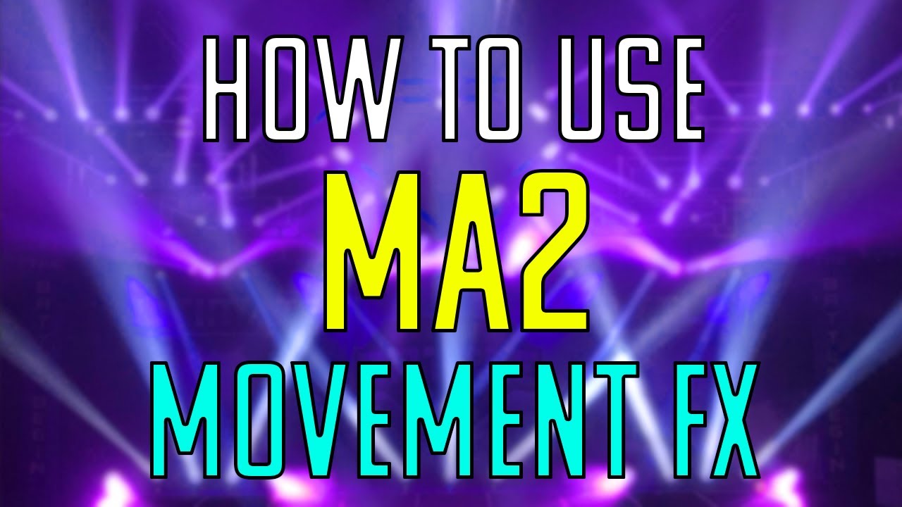 How to use MA2 - Movement FX