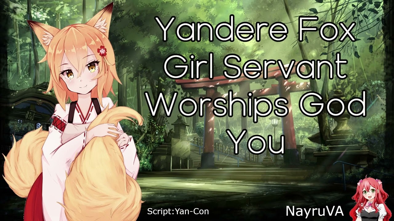Yandere Fox Girl Servant Worships God You! [Yandere!Kitsune X God Listener](F4M)