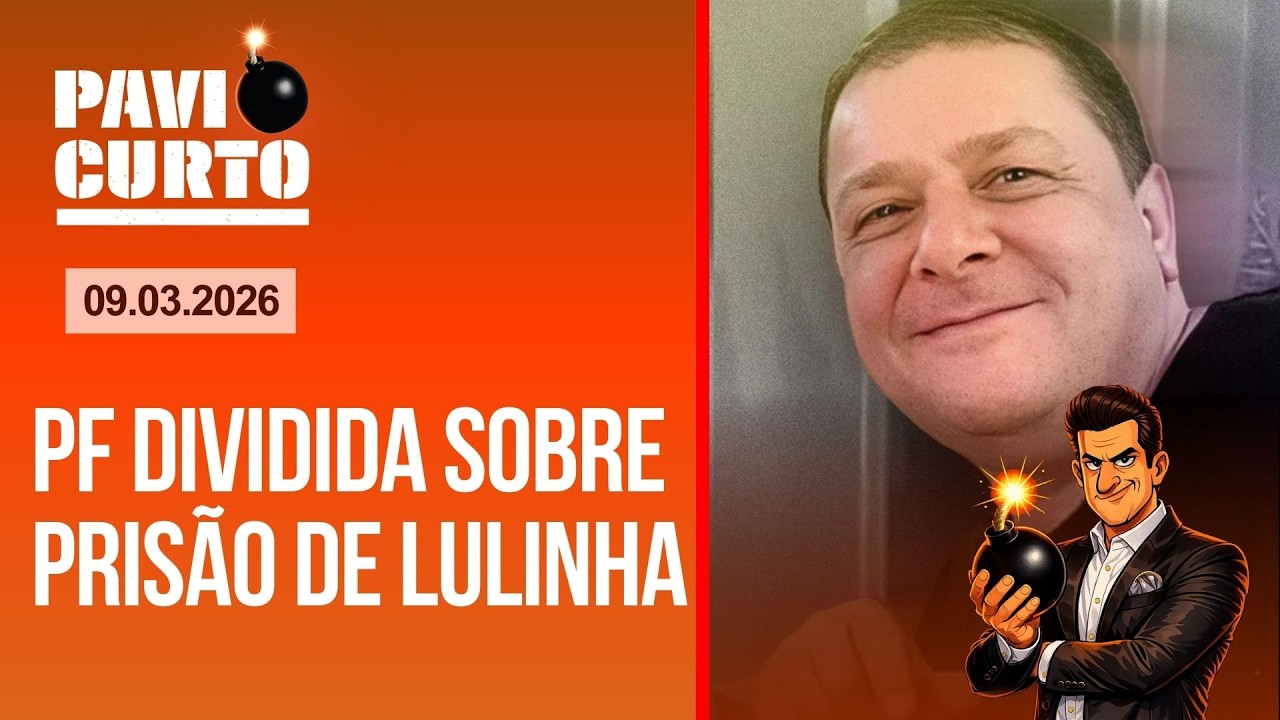 PAVIO CURTO COM PAVINATTO AO VIVO (09/03): DILEMA DA PF COM LULINHA;  ALEXANDRE, O MASTER E MAIS