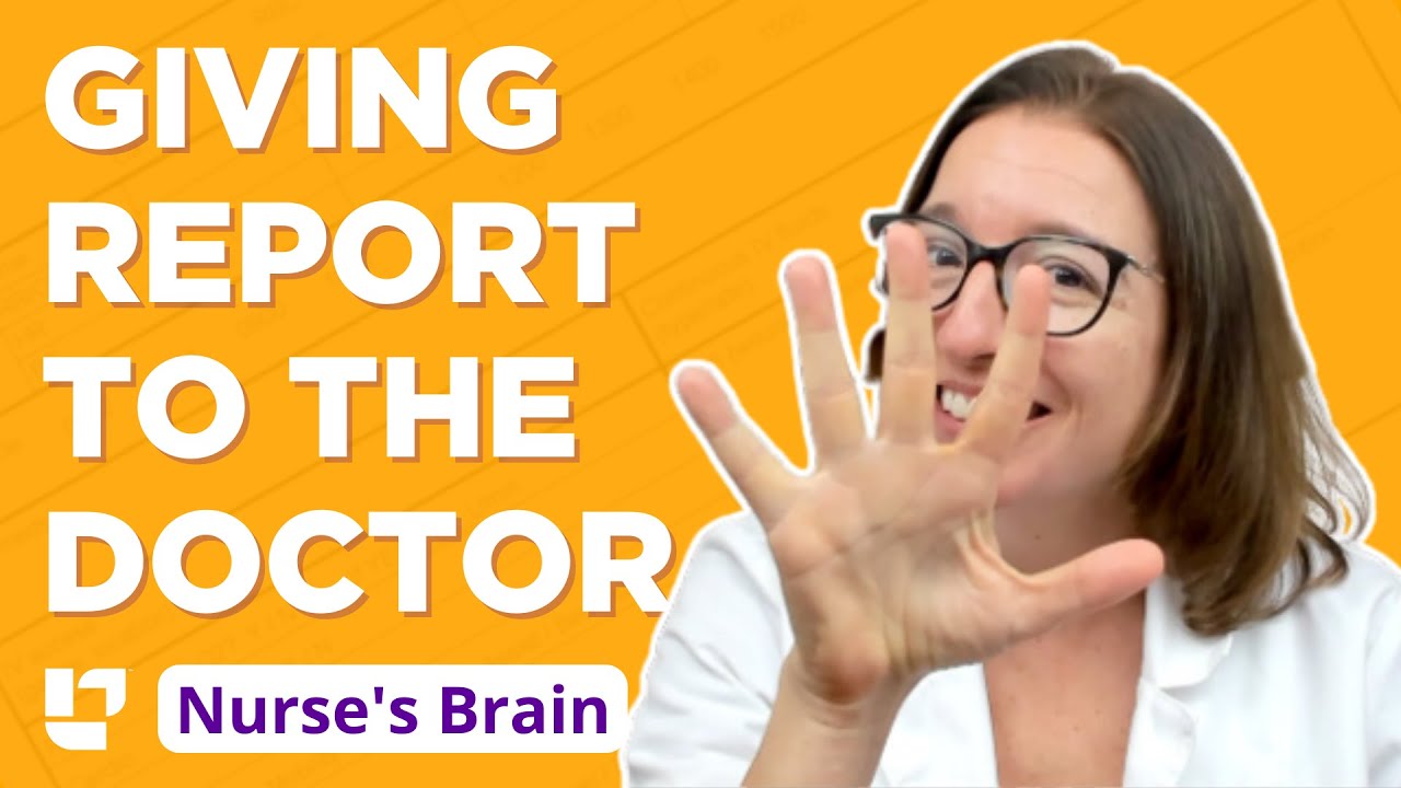 Giving Report to the Doctor : Nurse's Brain, Part 3 - @Level Up RN