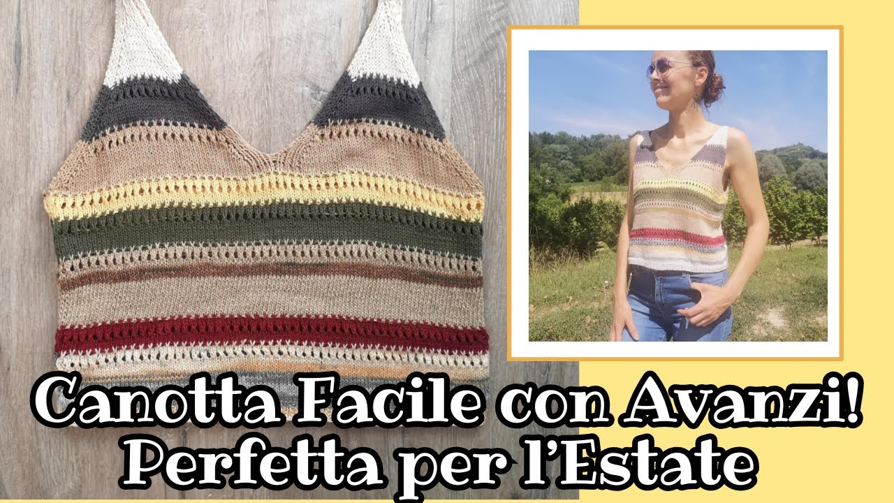 Canotta ai Ferri con Avanzi di Filato – Facile,Veloce e Perfetta per l’Estate! Tutorial Principianti