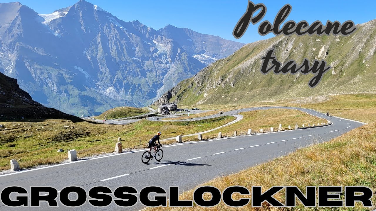 Grossglockner Hochalpenstrasse - Epicki podjazd w austriackich Alpach