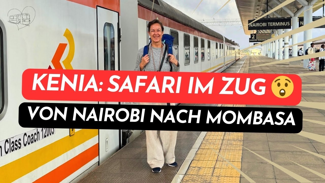🚃 KENIA: Safari im Zug 🇰🇪 Auf Schienen von Nairobi nach Mombasa