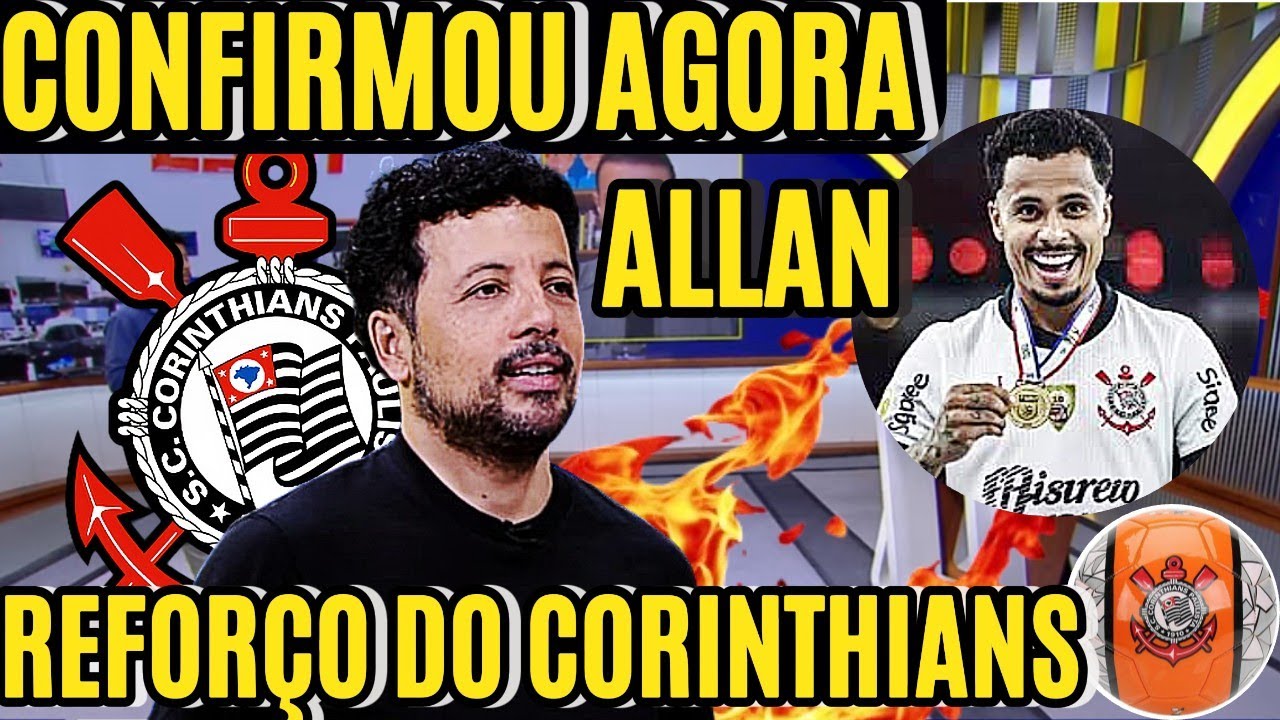 REFORÇO DO CORINTHIANS  ALLAN DO FLAMENGO CONFIRMADO NO TIMÃO ANDRE HERNAN TRAS AS INFORMAÇÕES .