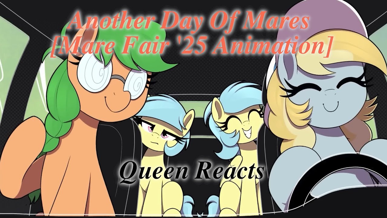 [Queen Reacts] Another Day Of Mares Mare Fair '25 [Animation]