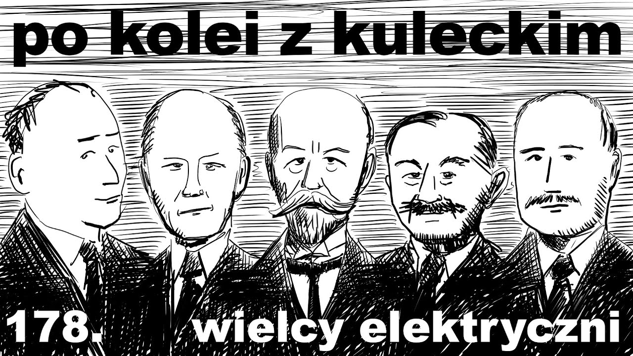 Po kolei z Kuleckim - Odcinek 178 - Wielcy elektryczni (Uwaga: dłużyzna, do tego szeptem!)
