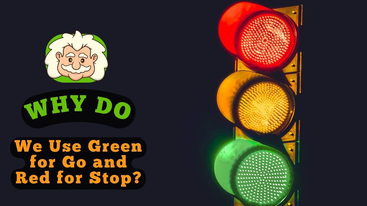 Why Do We Use Green for Go and Red for Stop?