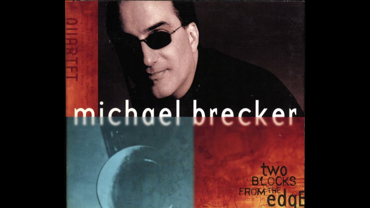 🎧 Michael Brecker - Delta City Blues