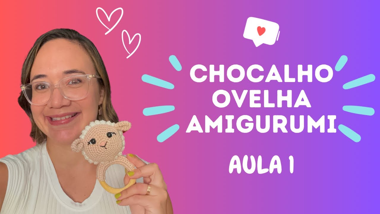 Como fazer Chocalho Ovelha Amigurumi Aula 1