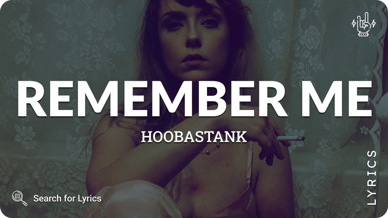 Hoobastank - Remember Me (Lyrics for Desktop)