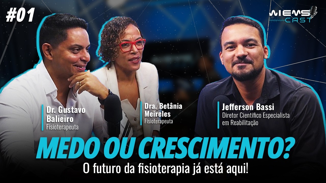 WiemsCast: Medo ou Crescimento? O Futuro da Fisioterapia!