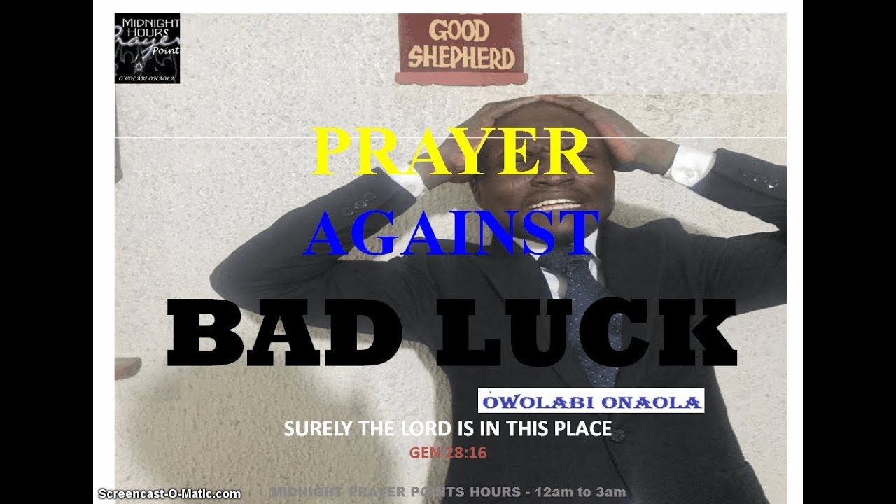 Prayer Against Bad Luck - By Owolabi Onaola
